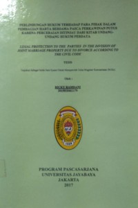 Perlindungan Hukum Terhadap Para Pihak Dalam Pembagian Harta Bersama Pasca Perkawinan Putur Karena Perceraian Ditinjau Dari Kitab Undang-undang Hukum Perdata.