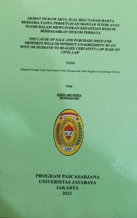 Akibat Hukum Akta Jual Beli Tanah Harta Bersama Tanpa Persetujuan Mantan Isteri  Atau Suami Dalam Mewujudkan  Kepastian Hukum Berdasarkan Hukum Perdata