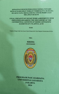 Kepastian Hukum Perjanjian Kerja Notaris Dengan Karyawan Terkait Terbukanya Rahasia Isi Akta Yang Mengandung Unsur Perbuatan Melawan Hukum