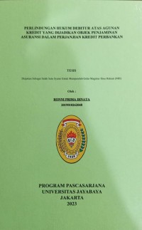 Perlindungan Hukum Debitur Atas Agunan Kredit Yang Dijanjikan Objek Penjaminan Asuransi Dalam Perjanjian Kredit Perbankan