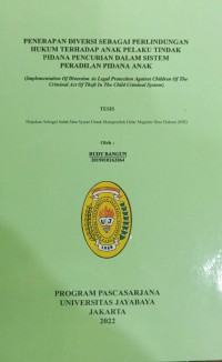 Penerapan Diversi Sebagai Perlindungan Hukum Terhadap Anak Pelaku Tindak Pidana Pencurian Dalam Sistem Peradilan Pidana Anak