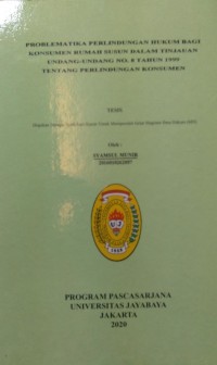 Problematika Perlindungan Hukum Bagi Konsumen Rumah Susun Dalam Penjualan Undang-Undang No.8.tahun 1999 Tentang Perlindungan Konsumen