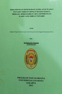 Perlindungan Hukum Bagi Janda Atas Wasiat Pewaris Terkait Dengan Bagian Harta Bersama Berdasarkan Akta Keterangan Waris Yang Dibuat Notaris