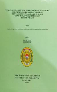 Perlindungan Hukum Terhadap Hak Tersangka Dalam Mengajukan Prapreadilan Tentang Penyitaan Barang Bukti Yang Tidak Terkait Dengan Tindak Pidana