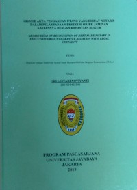 Grosse Akta Pengakuan Utang Yang Dibuat Notaris Dalam Pelaksanaan Eksekusi Objek Jaminan Kaitannya Dengan Kepastian Hukum