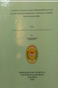 Tanggung Jawab Pelaku Usaha Terhadap Kerugian Yang Di Alami Konsumen Diakibatkan Atas Penjualan Produk Makanan Kadaluarsa