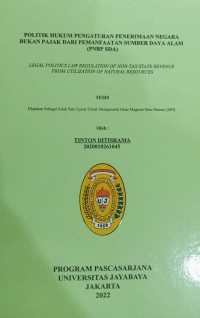 Politik Hukum Pengaturan Penerimaan Negara Bukan Pajak Dari Pemanfaatan Sumber Daya Alam (PNBP SDA)