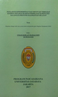 Pengaruh Kepemimpinan Dan Motivasi Terhadap Kinerja Pegawai Di Dinas Perikanan Kabupaten Balangan Provinsi Kalimantan Selatan.