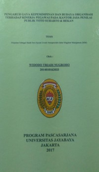 Pengaruh Gaya Kepemimpinan Dan Budaya Organisasi Terhadap Kinerja Pegawai Pada Kantor Jasa Penilai Publik Toto Suharto dan Rekan