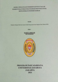 Model Pengawasan Pemerintah Pusat Dalam Pembetukan Peraturan Daerah Untuk Mewujudkan Otonomi Daerah