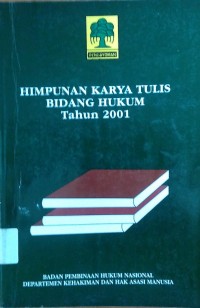 Himpunan karya tulis bidang hukum/2001