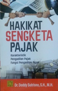 Hakikat Sengketa Pajak; karakteristik pengadilan pajak fungsi pengadilan pajak