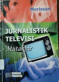 Jurnalistik Televisi Mutakhir