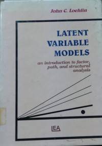 Latent Variable Models  an introduction to factor, path, and structural analysis