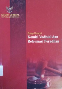 Bunga Rampai Komisi Yudisial dan Reformasi Peradilan