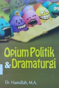 Opium Politik & Dramaturgi