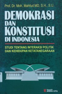 Demokrasi Dan Konstitusi Di Indonesia, Studi Tentang Interaksi Politik Dan Kehidupan Ketatanegaraan