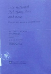 International Relationsthen and now: origins and trends in interpretation