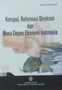 Korupsi,Reformasi Birokrasi dan Masa Depan Ekonomi Indonesia