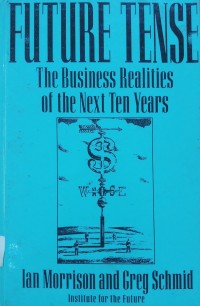 Future Tense: preparing forthe business realities ofthe next ten years