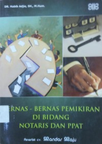 Bernas-Bernas Pemikiran Di Bidang Notaris Dan PPAT