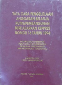 Tata cara pengelolaan anggaran belanja rutin pembangunan berdasarkan keppres No.16/1994