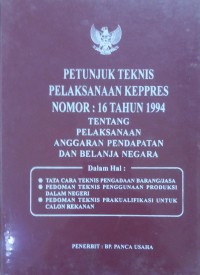 Petunjuk teknis pelaksanaan keppres No.16/1994 tentang pelaksanaan APBN
