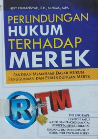 Perlindungan Hukum Terhadaap Merek: panduan memahami dasar hukum penggunaan dan perlindungan merek