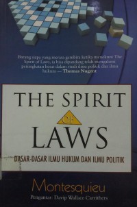 The Spirit of Laws dasar-dasar ilmuhukum dan ilmu politik