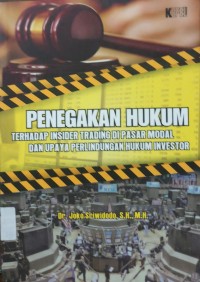 Penegakan hukum terhadap Insider Trading Di Pasar Modal Dan upaya Perlindungan Hukum Investor