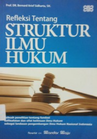 Refleksi Tentang Struktur Ilmu Hukum