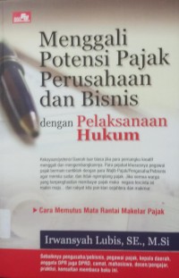 Menggali Potensi Pajak Perusahaan dan Bisnis dengan Pelaksanaan hukum