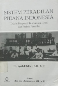 Sistem Peradilan Pidana Indonesia dalam perpspektif pembaruan, teori, dan praktik peradilan