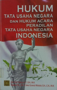 Hukum Tata Usaha Negara dan Hukum Acara peradilan Tata Usaha Negara Indonesia