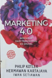 Marketing 4.0 bergerak dari tradisional ke Digital