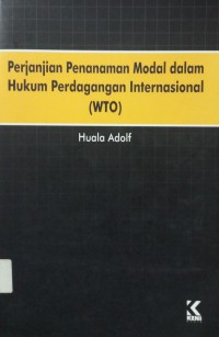 Perjanjian Penanaman Modal Dalam Hukum Perdagangan Internasional (WTO)