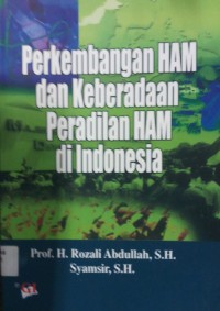 Perkembangan HAM dan Keberadaan Peradilan HAM diIndonesia