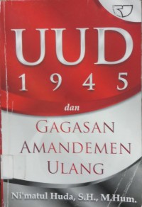 UUD 1945 dan Gagasan Amandemen Ulang