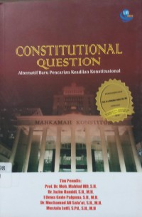 Constitutional Question Alternatif Baru Pencairan Keadilan Konstitusional