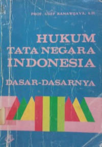 Hukum tata negara indonesia dasar-dasarnya