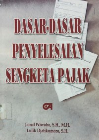 Dasar-Dasar Penyelesaian Sengketa Pajak