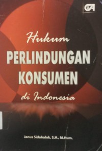 Hukum Perlindungan Konsumen di Indonesia