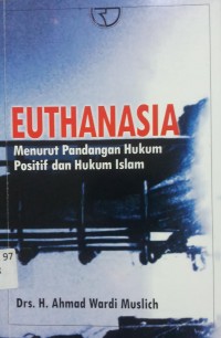 Euthanasia menurut pandangan hukum Positif dan Hukum Islam