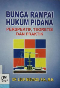 Bunga Rampai Hukum Pidana perspektif, teoretis dan praktik