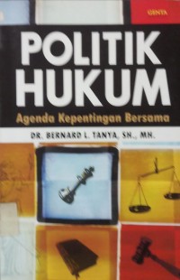 Politik Hukum: Agenda kepentingan bersama