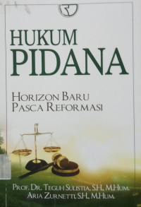 Hukum Pidana : horizon baru Pasca Reformasi