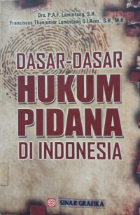 Dasar-Dasar hukum Pidana Di Indonesia