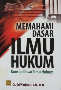 Memahami Dasar Ilmu Hukum konsep dasar ilmu hukum