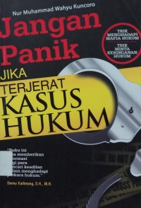 Jangan Panik Jika Terjerat Kasus Hukum