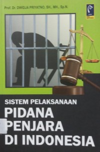 Sistem Pelaksanaan Pidana Penjara Di Indonesia